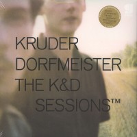 Kruder Dorfmeister ‎– The K&D Sessions™